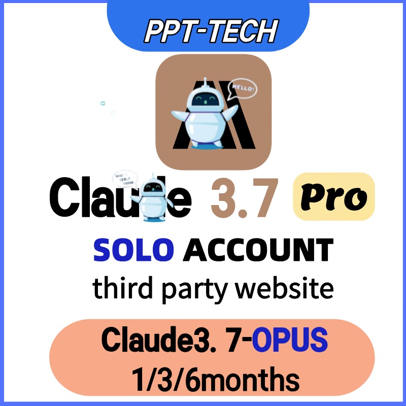[PPT-TECH]claude3.7 pro account claude3.7 opus/sonnet SOLO account 1/3/6months third party website