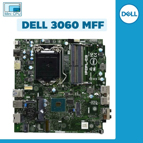 ( Mainboard มือสอง ) Dell Optiplex 3060 MFF Mainboard มือสอง ตรงรุ่น ถอดออกจากเครื่องทึ่ เคส ไม่สวย 