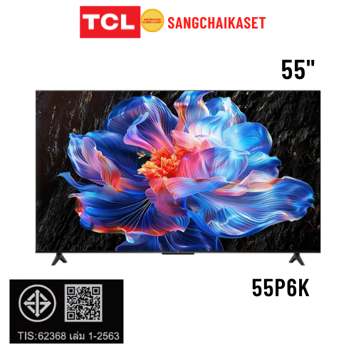 (กรุงเทพฯปริมณฑลให้ร้านส่งทักแชทค่ะ) TCL ทีวี P6K Google TV 55 นิ้ว 4K UHD LED รุ่น 55P6K
