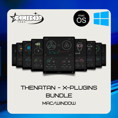 Thenatan - X-Plugins Bundle Window/Macos [Full Version/Lifetime] | ถูกที่สุด