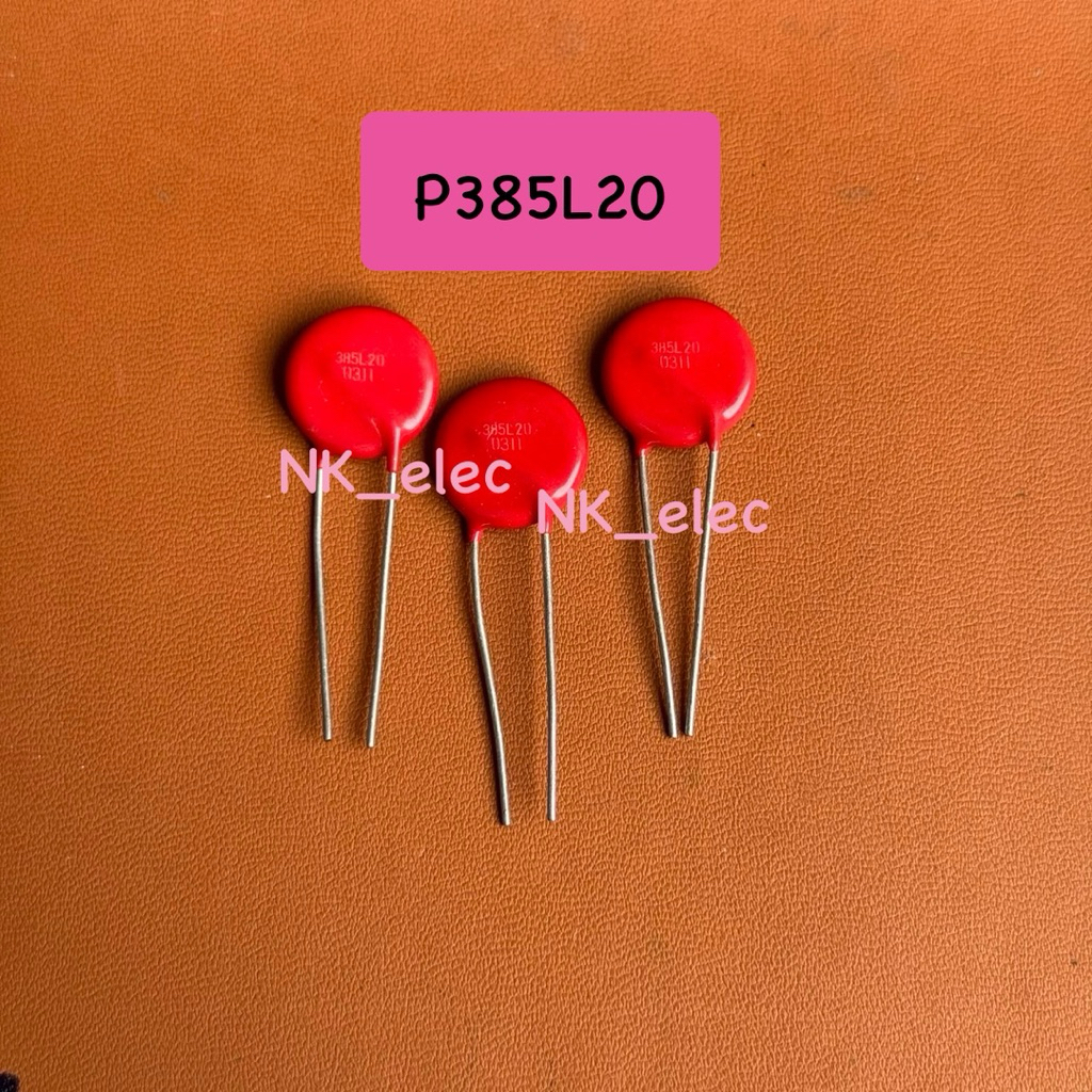 VARISTOR วาริเตอร์ P385L20 แพ็คละ 5 ตัว มีสินค้าพร้อมส่งในไทย🇹🇭
