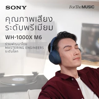 WH-1000XM6 หูฟังไร้สาย บลูทูธ หูฟังsony สินค้าใหม่ ประกันศูนย์ไทย