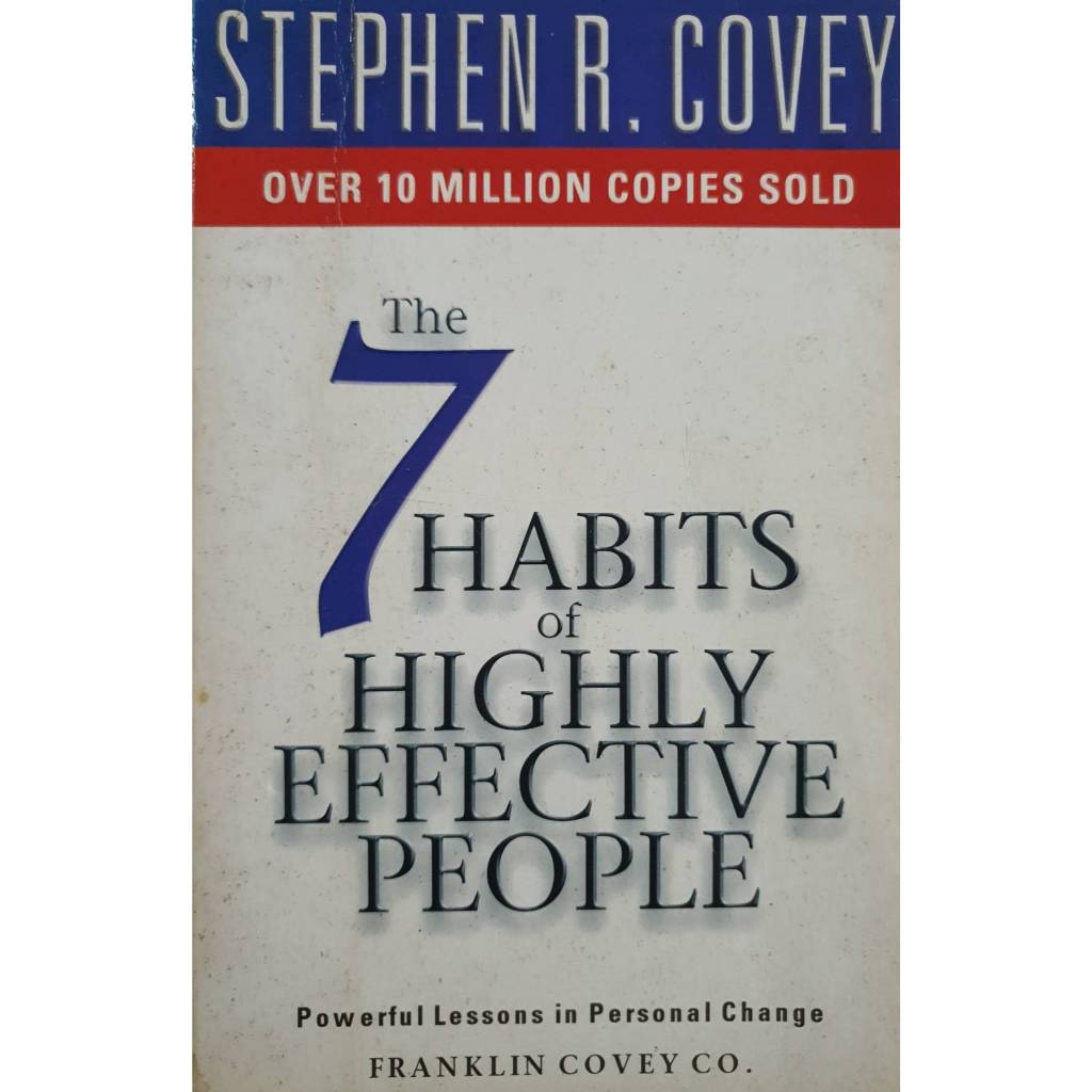 The 7 HABIT HABITS HIGHLY EFFECTIVE PEOPLE Powerful Lessons in Personal Change : STEPHEN R. COVEY