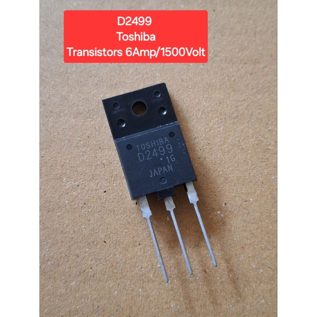 D2499 Toshiba Transistors 6Amp/1500Volt