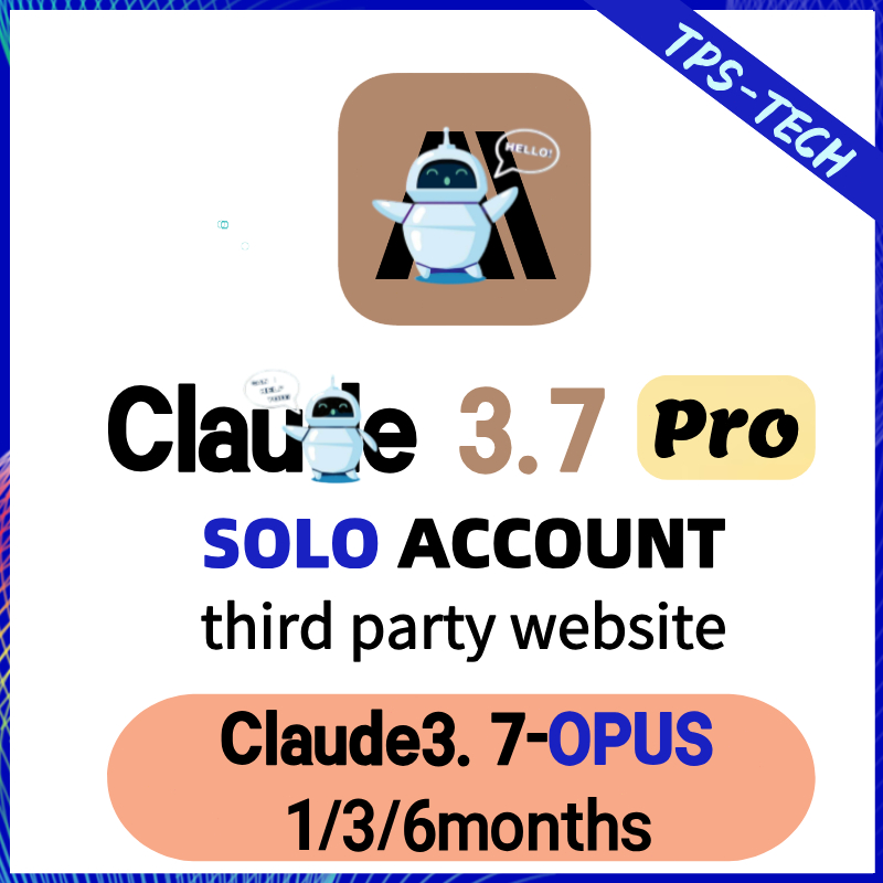 [TPS-TECH]claude3.7 pro account claude3.7 opus/sonnet SOLO account 1/3/6months third party website