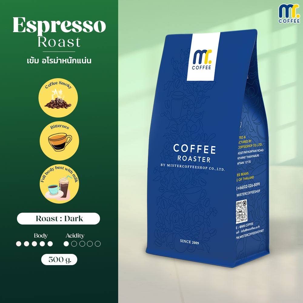 เมล็ดกาแฟคั่ว Espresso Roast By Mistercoffee เมล็ดกาแฟอราบิก้า 100% คั่วเข้มมาก ขนาด 500 กรัม