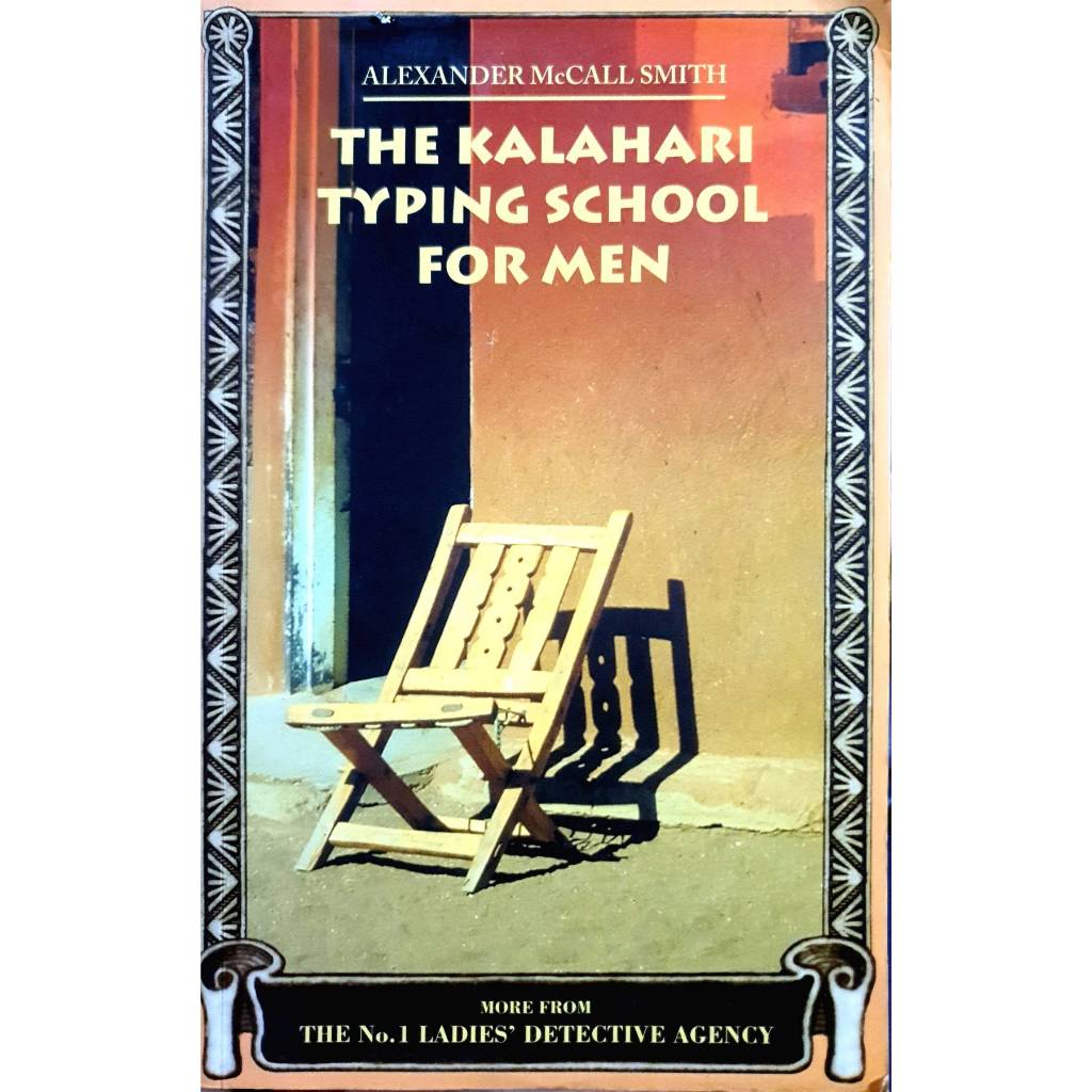 The Kalahari Typing School for Men : Alexander McCall Smith