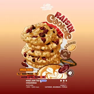 RAISIN COOKIE ,SPECIAL BLEND (15.08.69) Medium Dark เมล็ดกาแฟคั่ว ,เชียงรายTHAILAND /100% Arabica