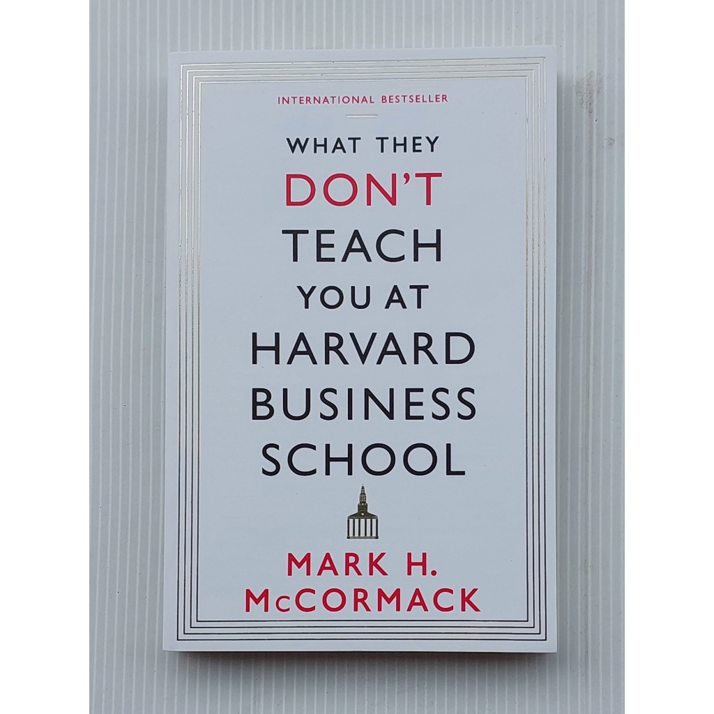 หนังสือ สิ่งที่ไม่มีสอนในธุรกิจ WHAT THEY DON'T TEACH YOU AT HARVARD BUSINESS SCHOOL 236Page
