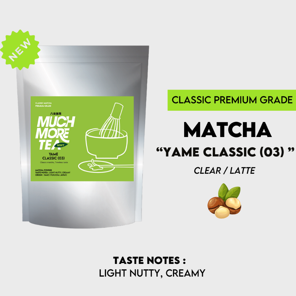 Yame classic(03) l TASTING NOTES : LIGHT NUTTY , CREAMY l MUCH MORE TEA l MATCHA