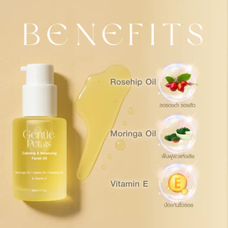 Gentle Petals Calming & Balancing Facial Oil เนื้อบางเบา ซึมไว ปรับสมดุลผิว คืนความชุ่มชื้นให้ผิว กระจ่างใส นวดหน้ากัวซา