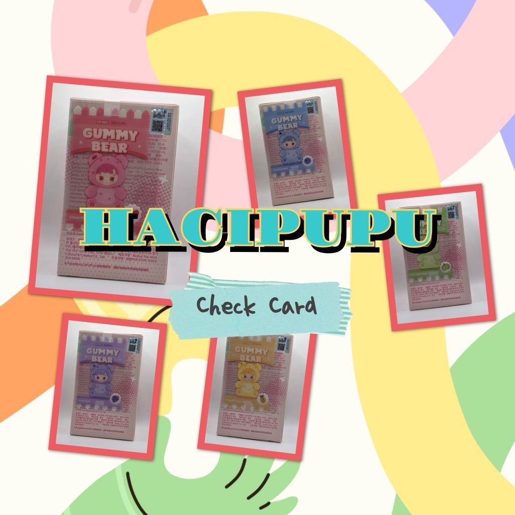 เช็คการ์ด พร้อมส่ง HACIPUPU Gummy Bear