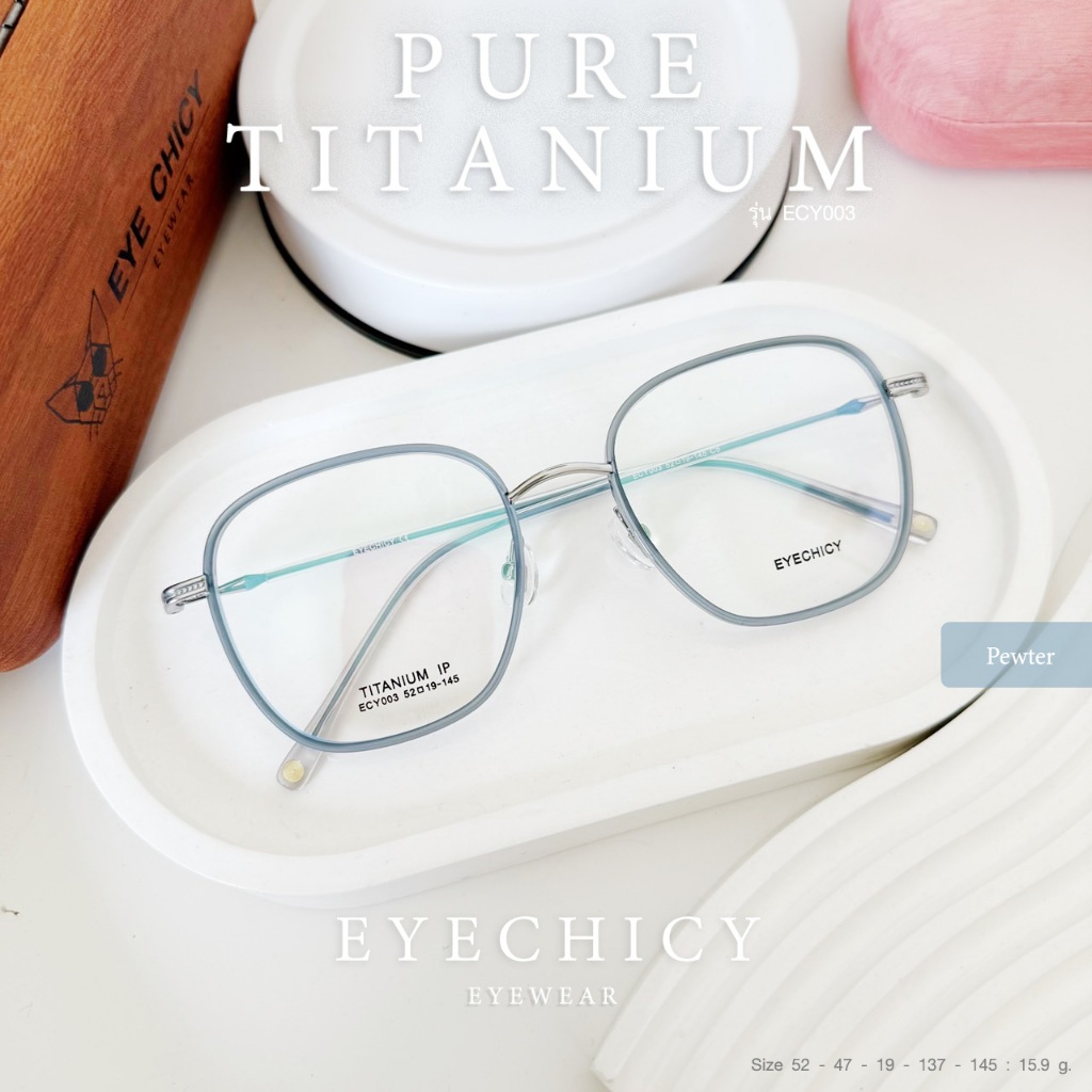 ตัดเลนส์สายตา กรอบแว่นตา PURE TITANIUM ไทเทเนียมแท้ รุ่น ECY003 C5 Pewter (เทา) ย่อบาง 1.56 EYECHICY