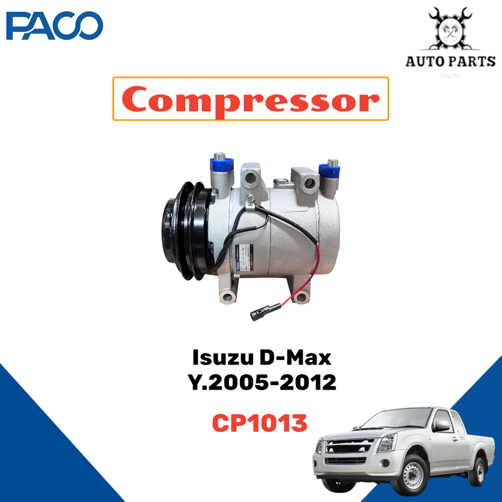 คอมแอร์รถยนต์ COMPRESSOR Isuzu D-Max  ปี 2005-2012 ยี่ห้อ PACO แท้100%  (CP1013) แอร์รถยนต์ คอมเพรสเซอร์