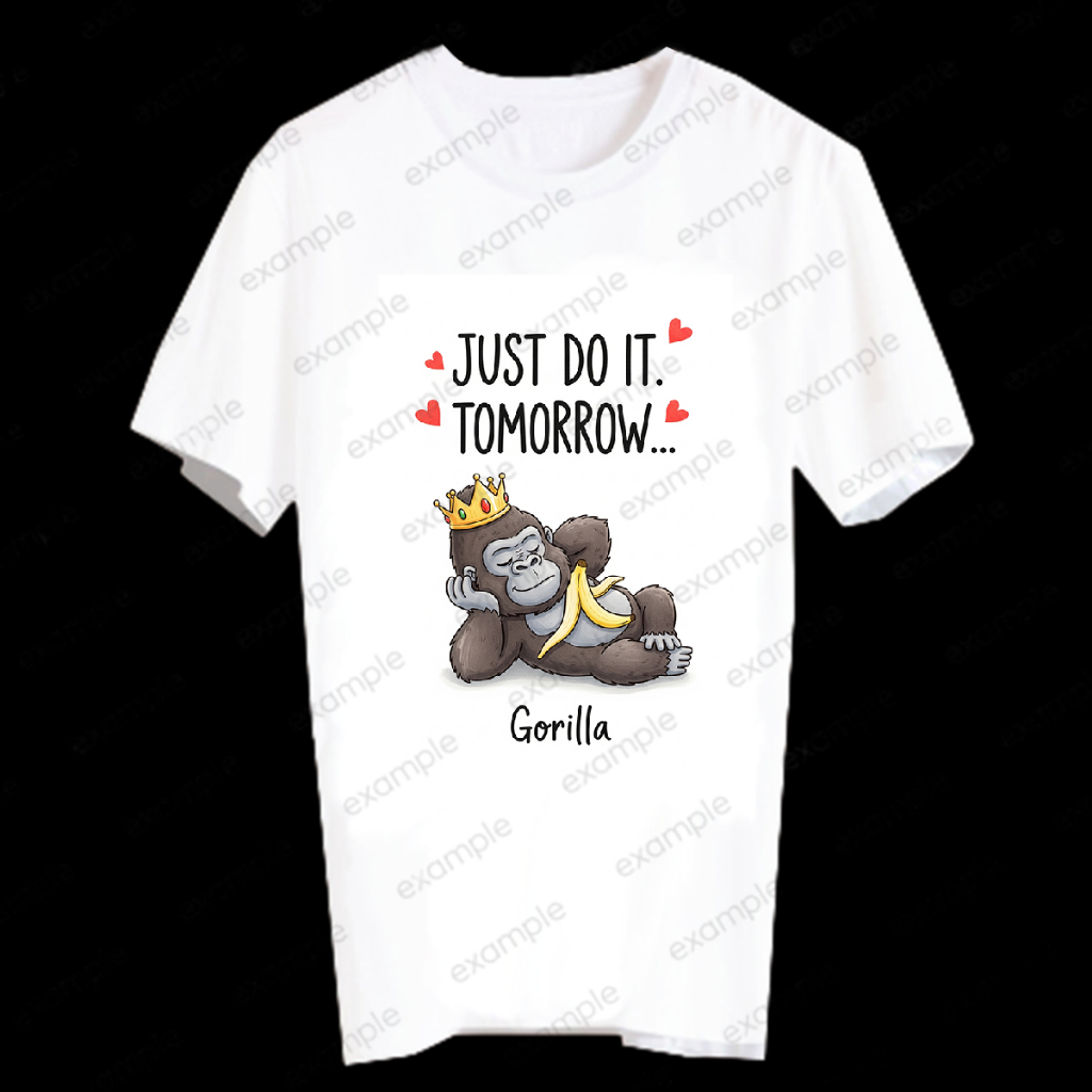เสื้อยืดลายการ์ตูน สัตว์ป่า - JUST DO IT TOMORROW T-Shirt Unisex - JUSTOM123 Gorilla ลิงกอริลลา