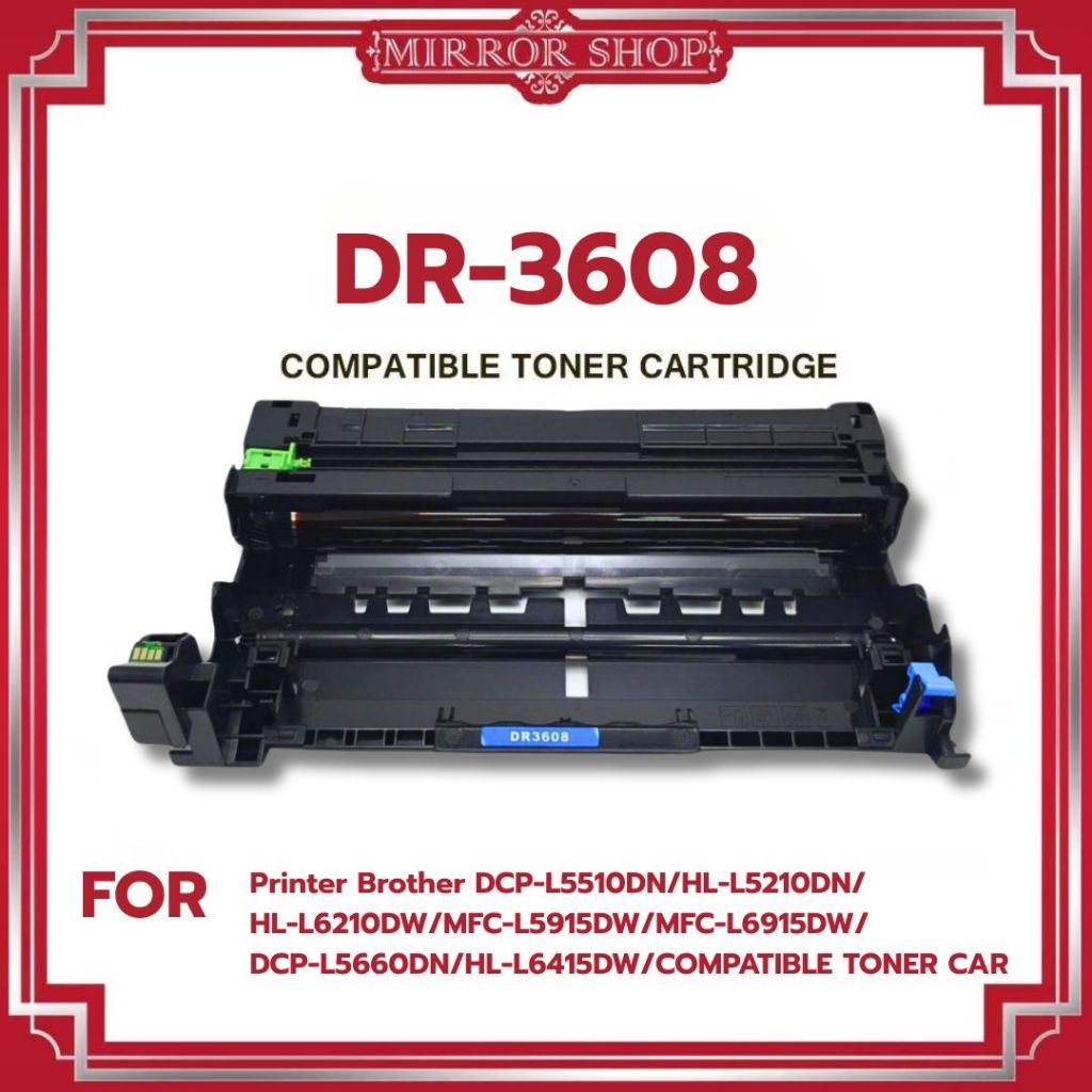 MIROR ดรัมเทียบเท่า DR3608/DR-3608/TN3608/TN-3608 For Brother HL-L5210/6210/6415/DCP-L5510/MFC-L5710