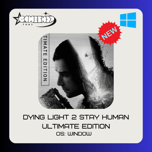 Dying Light 2 Stay Human Ultimate Edition เกมพีซี | ถูกที่สุด
