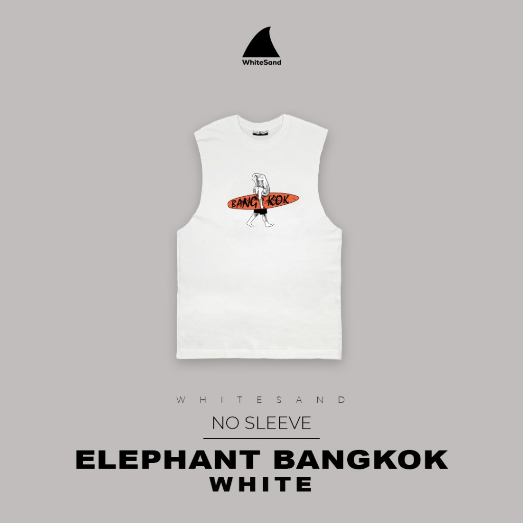 WhiteSand No-Sleeve Top | เสื้อยืดแขนกุด ผ้าคอตตอน 100% ลาย Elephant Bangkok