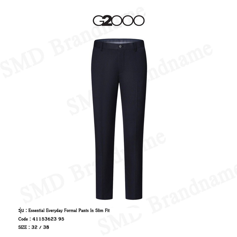 G2000 กางเกงสแล็ค ขายาว ทำงาน รุ่น Essential Everyday Formal Pants In Slim Fit Code: 41153623 95