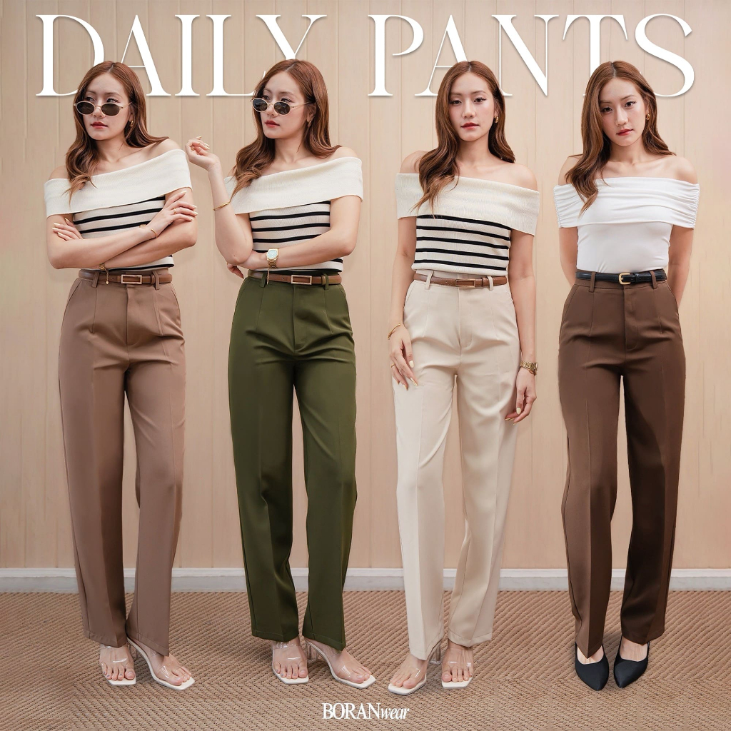 BORANwear – Daily Pants กางเกงแสล็คผู้หญิงทรงตรง เรียบเท่ ใส่ได้ทุกวัน ผ้าทิ้งตัวสวย ไม่ยับง่าย