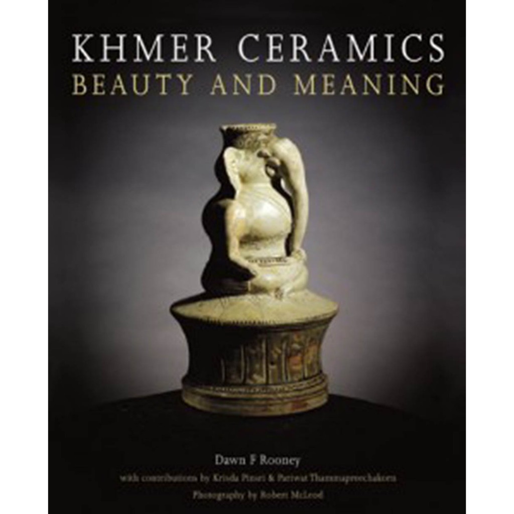River Books หนังสือ Khmer Ceramics : Beauty and Meaning ภาษาอังกฤษ ปกแข็ง