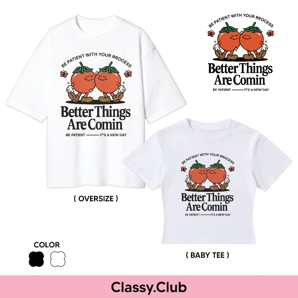 Classy.club - เสื้อยืด Oversized & Baby-tee : Better things are comin