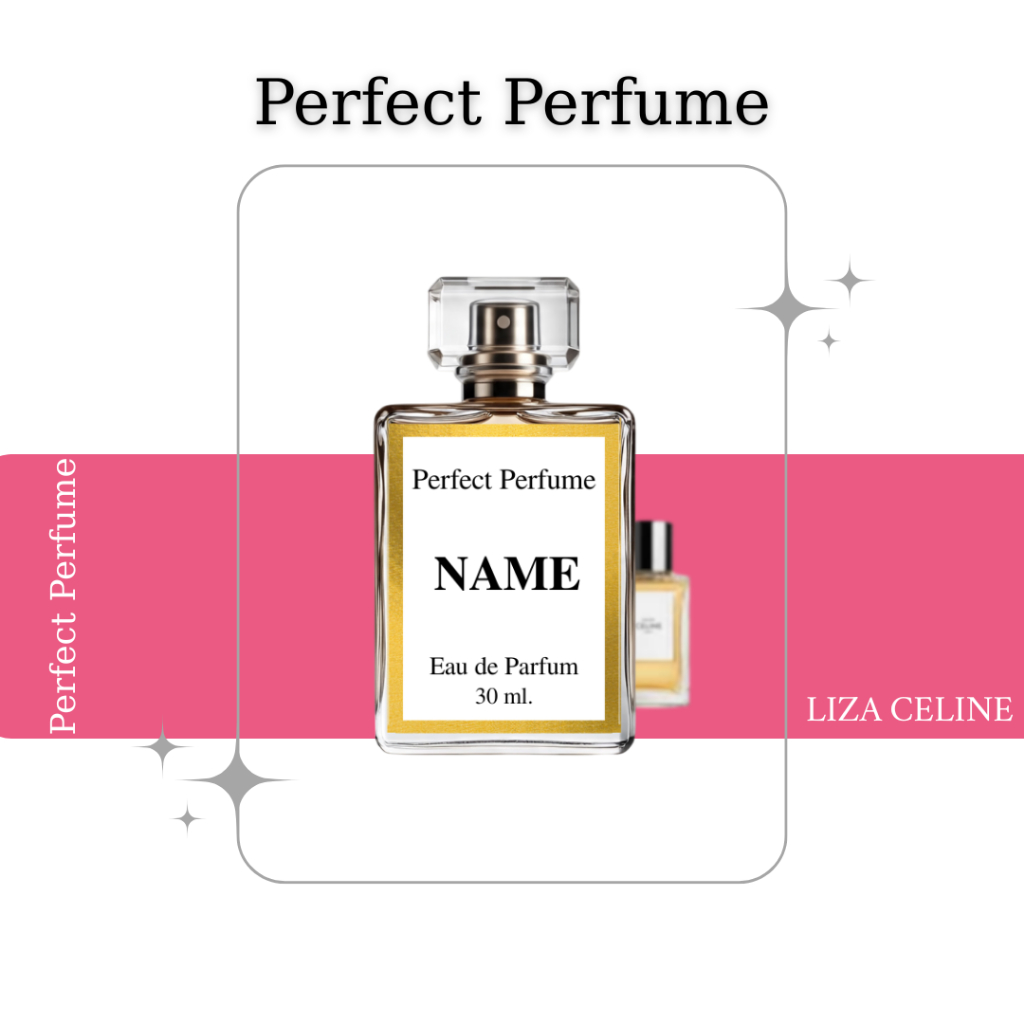 Perfect Perfume-LIZA CELINE น้ำหอมผู้หญิงขายดี น้ำหอมเทียบคุณภาพดี กลิ่นละมุน ติดทน ไม่ฉุน 30 ml.