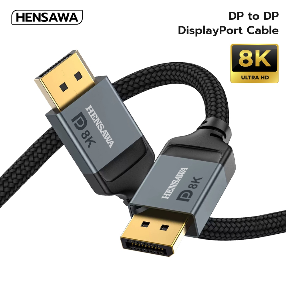 HENSAWA รุ่นVC632-634 สาย DisplayPort 32.4gbps สาย DP ถึง DP รองรับ 8K 60Hz 4k 144hz 240hz 2k 165hz 