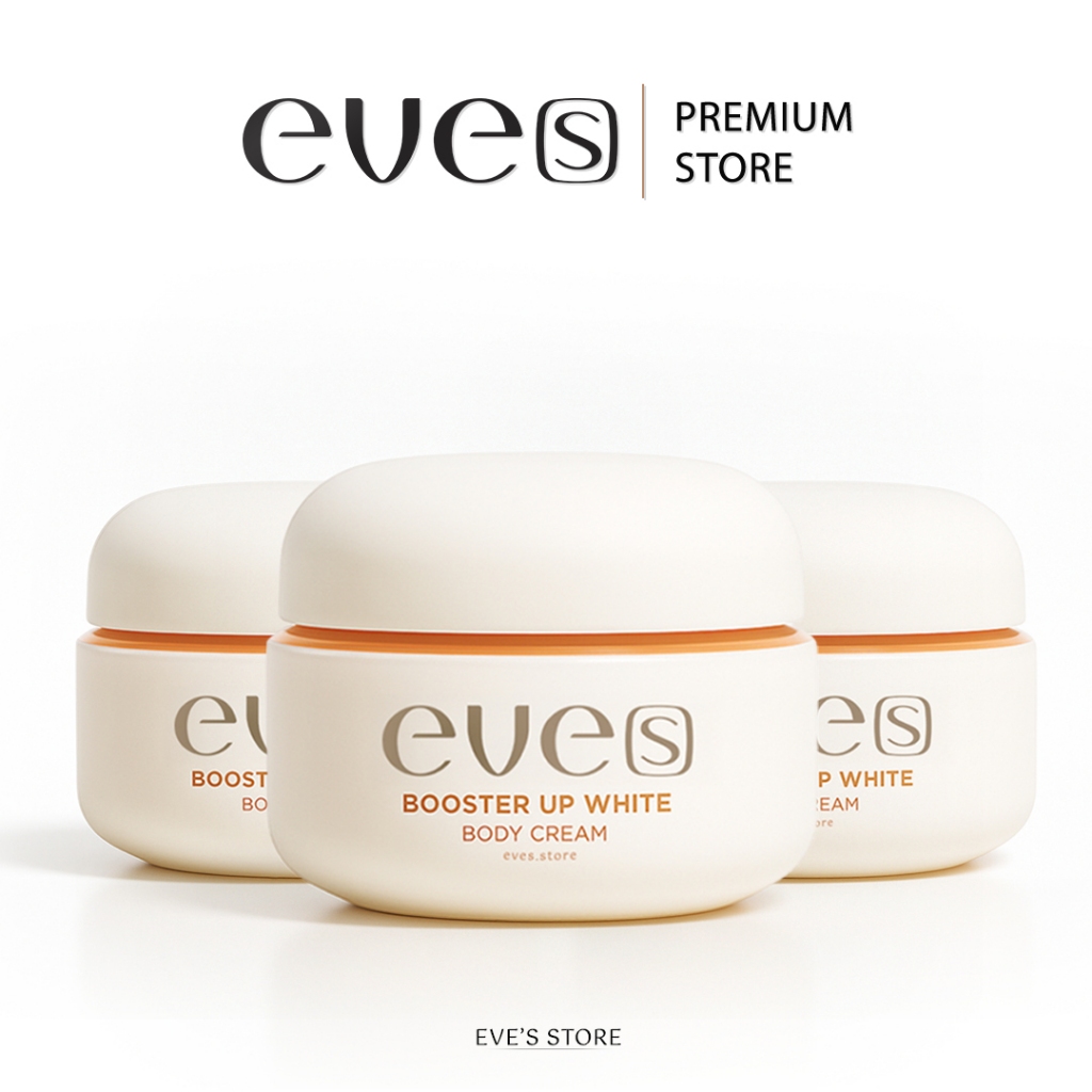 EVES อีฟส์ บูสเตอร์ส้ม อีฟส์ บูสเตอร์ อัพ ไวท์ บอดี้ ครีม 100g. เซต 3 กระปุก ผิวขาว ลดเลือนจุดด่างดำ หมองคล้ำ เรียบเนียน