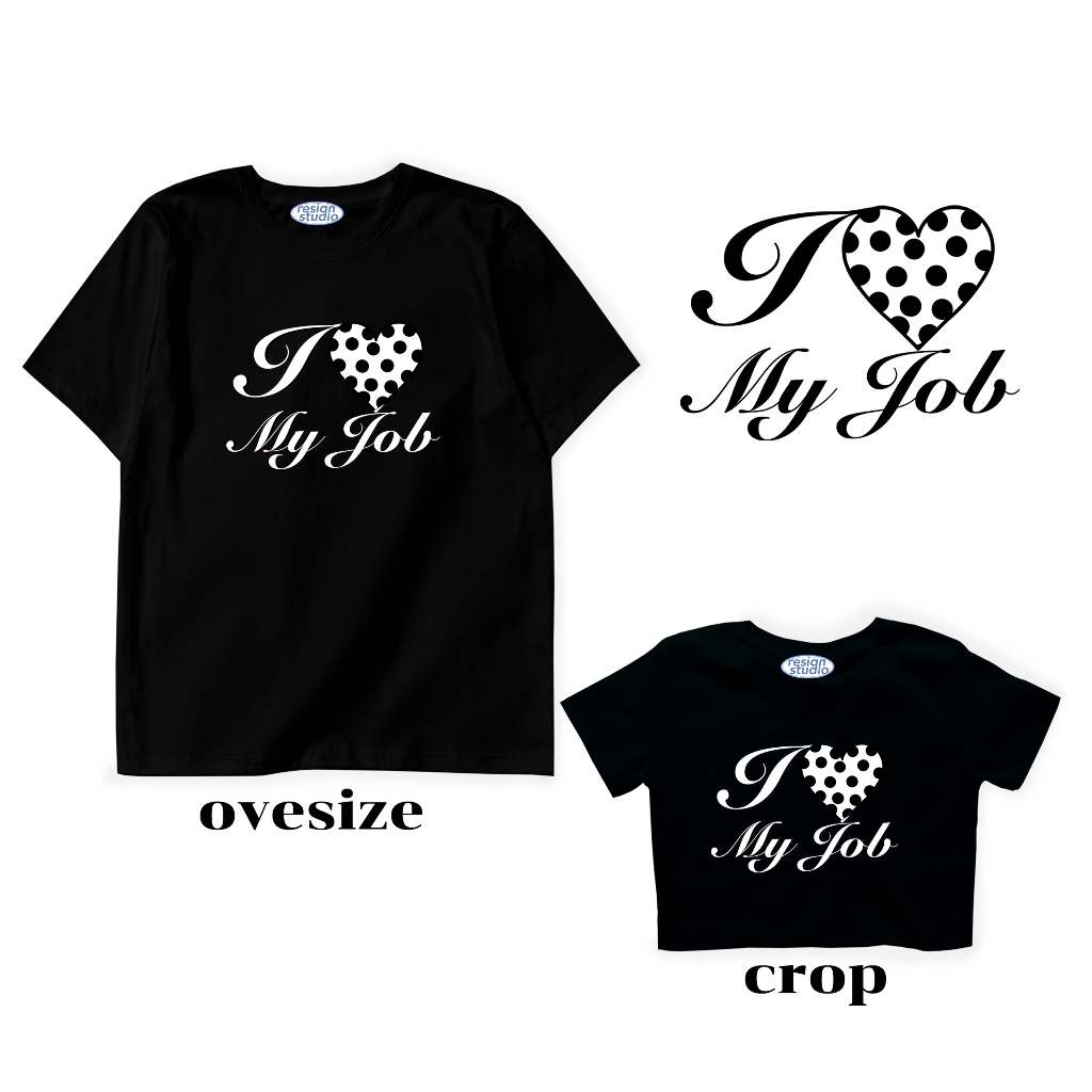 resign studio - crop&oversize ลาย I Love My Job