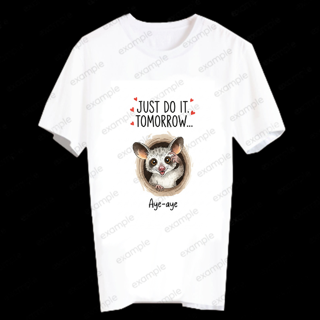เสื้อยืดลายการ์ตูน สัตว์ป่า - JUST DO IT TOMORROW T-Shirt Unisex - JUSTOM97 Aye-aye ตัวอายอาย