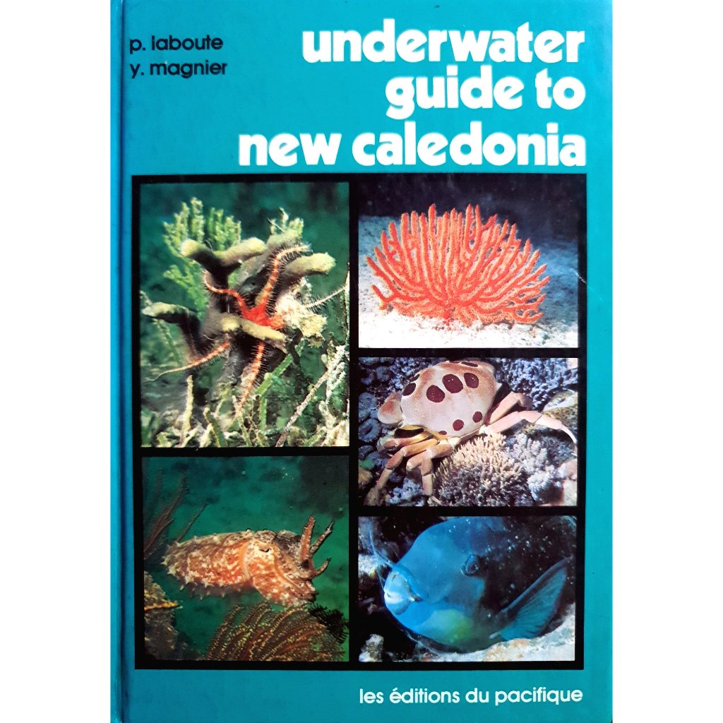Underwater Guide to Caledonia HC Book, P. Laboute Y Magnier