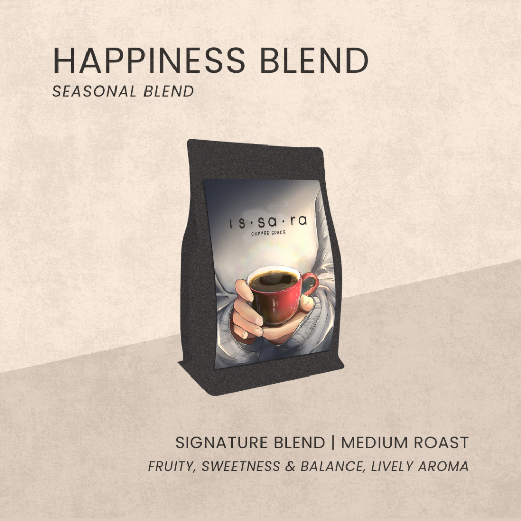 ISSARA Coffee Space เมล็ดกาแฟ Happiness Blend - Thailand Seasonal Beans