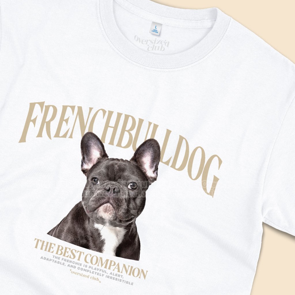 เสื้อยืดสกรีนลาย French Bulldog เฟรนช์ บลูด็อก (Black) [Classic Cotton 100% by Oversized Club]