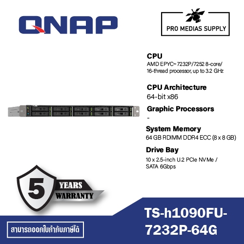 QNAP TS-h1090FU-7232P-64G AMD EPYC™ 7232P/7252 8-core/16-thread processor, up to 3.2 GHz