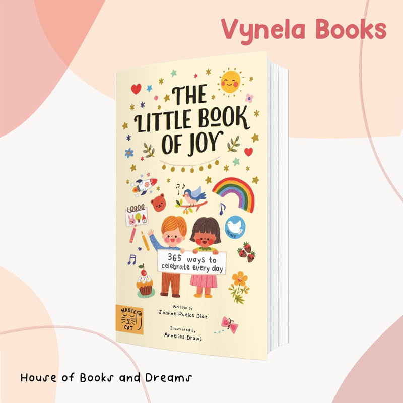 VYNELA (หนังสือภาษาอังกฤษ / HARDCOVER) THE LITTLE BOOK OF JOY: 365 WAYS TO CELEBRATE EVERY DAY — JOANNE RUELOS DIAS