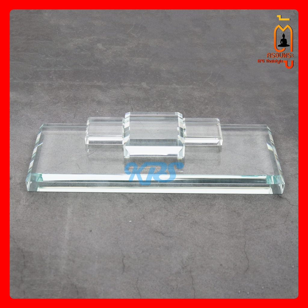 ฐานแก้วคริสตัล หนา 1 Cm ฐานพระ ฐานรองพระ แท่นแก้วคริสตัล Crystal Clears Base Glass Stand