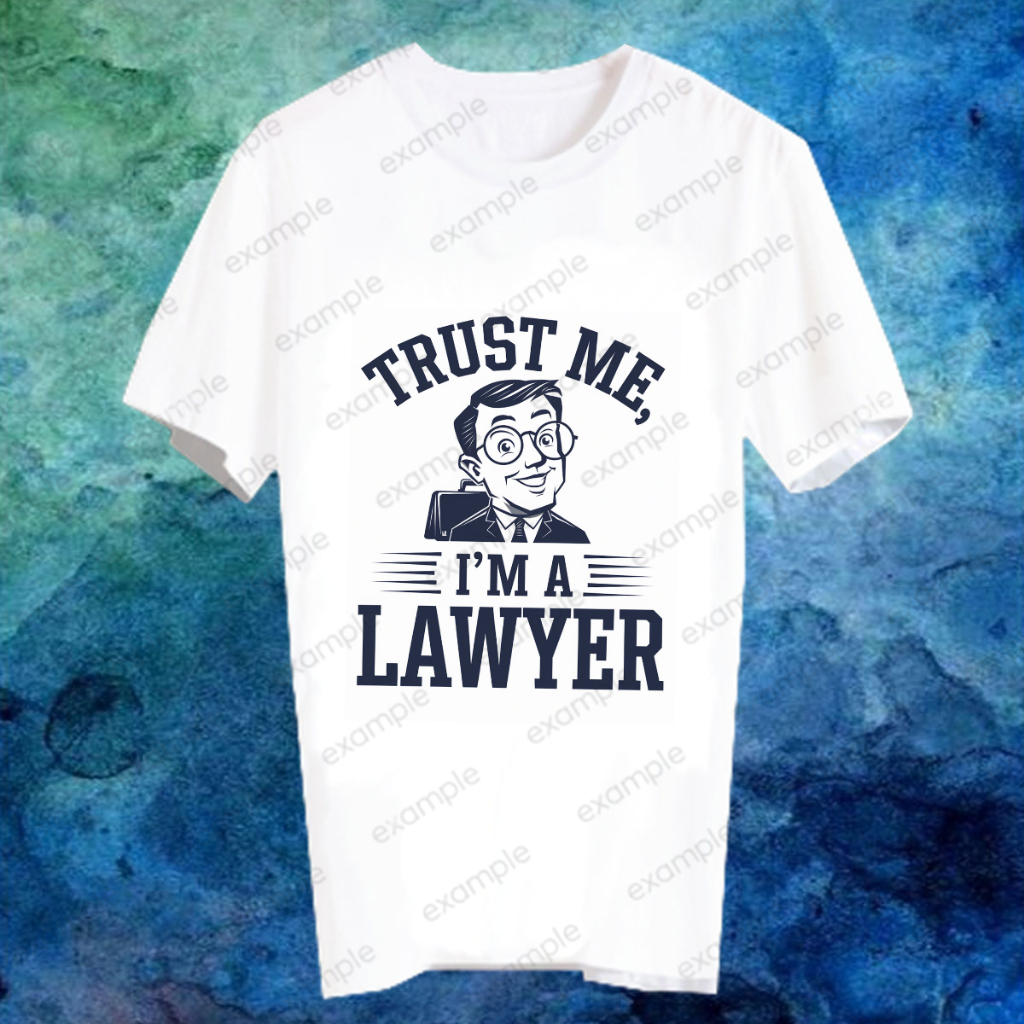 เสื้อยืดอาชีพ เสื้อคำพูด Lawyer ทนายความ ทนาย นิติศาสตร์ ของขวัญ วันเกิด รับปริญญา LAWYER31