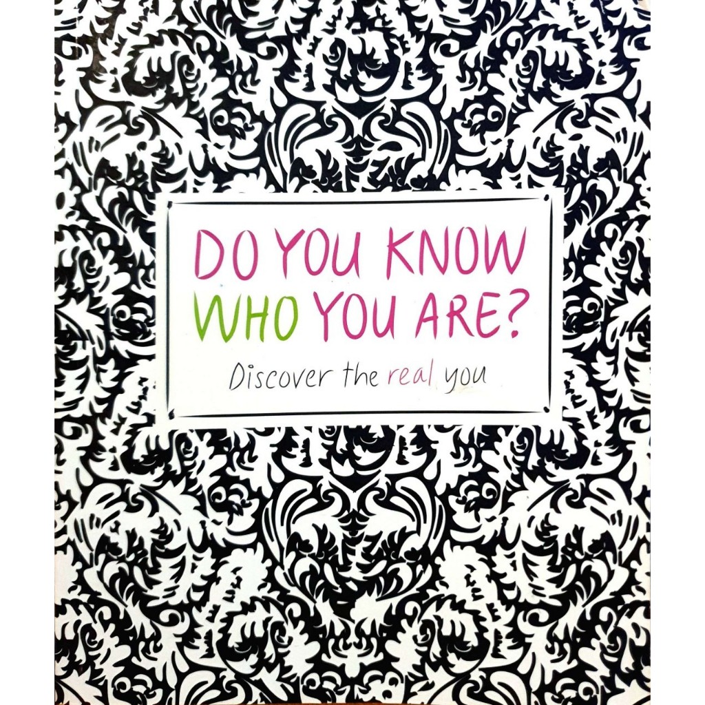 DO YOU KNOW WHO YOU ARE ? : Discover the Real You