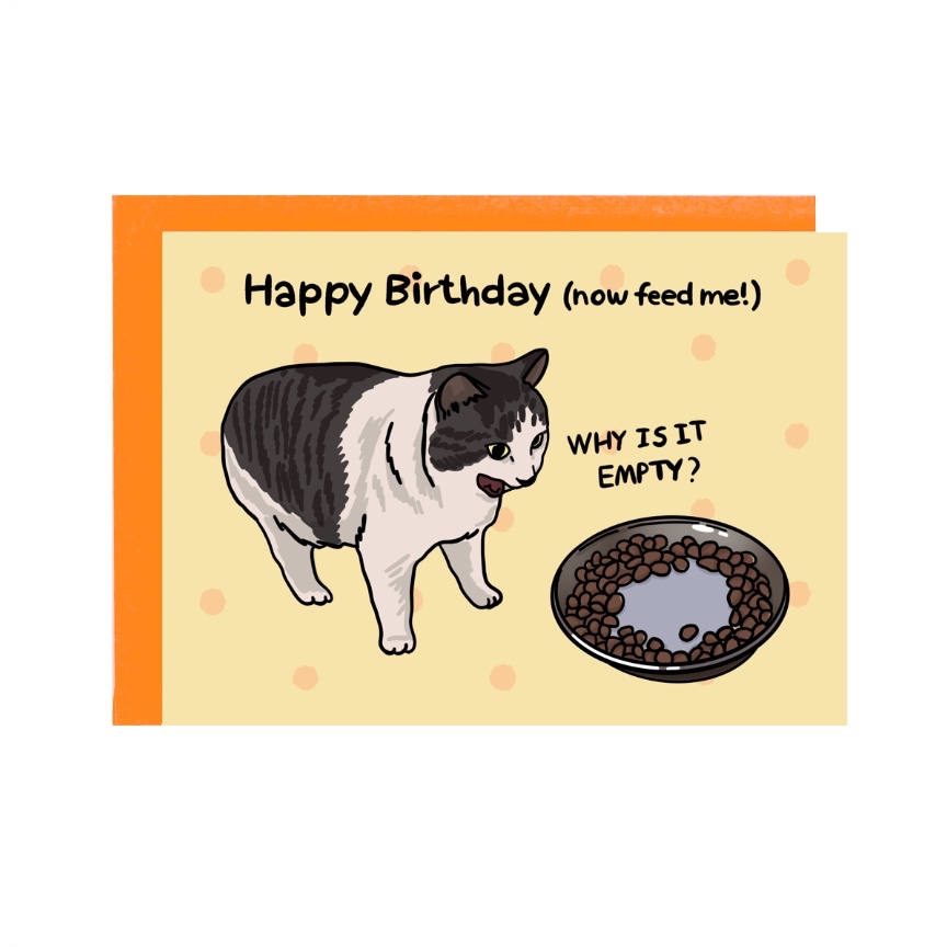 การ์ดอวยพร Happy Birthday Now Feed Me การ์ดวันเกิด | Happy Birthday cat card, funny birthday cat lov