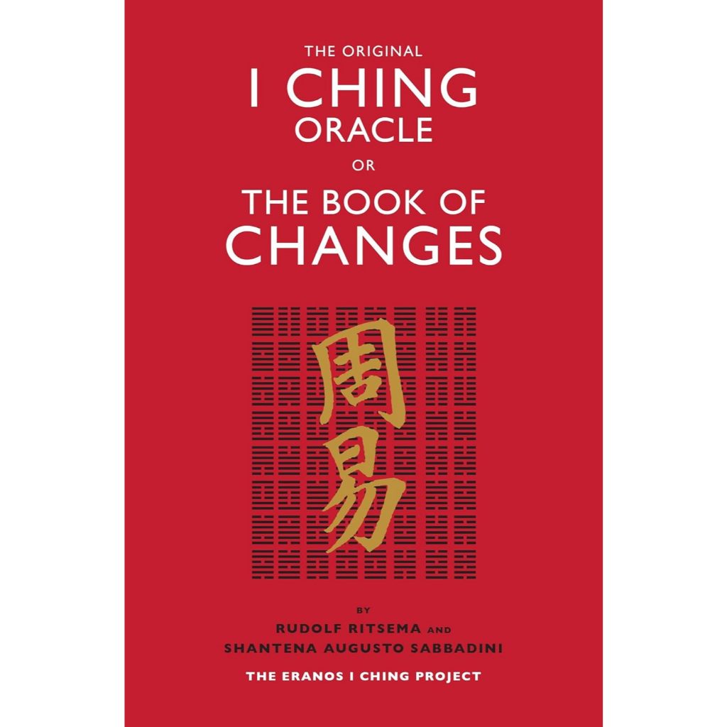 The Original I Ching Oracle or The Book of Changes: The Eranos I Ching Project