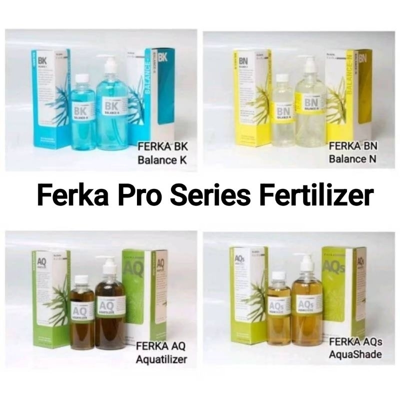 FERKA PRO SIERIES FERTILIZER เฟอร์ก้า ปุ๋ยสำหรับตู้ไม้น้ำ BK,BN,AQ,AQs ; BALANCE K,BALANCE N,AQUATIL