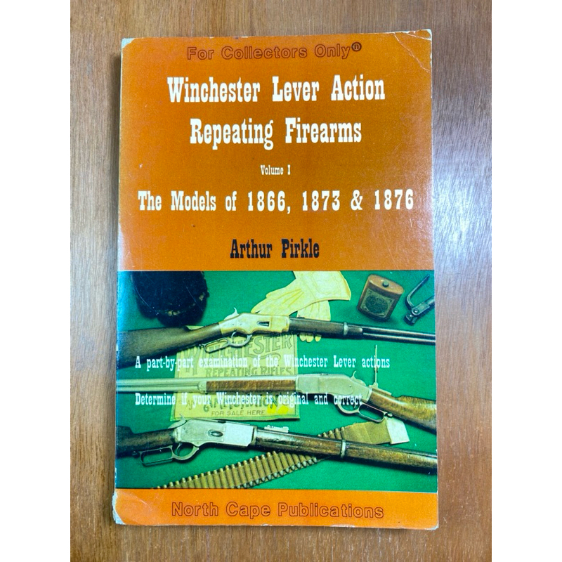 Winchester Lever Action Repeating Firearms Volume 1 The Models of 1866,1873 & 1876 (น824)