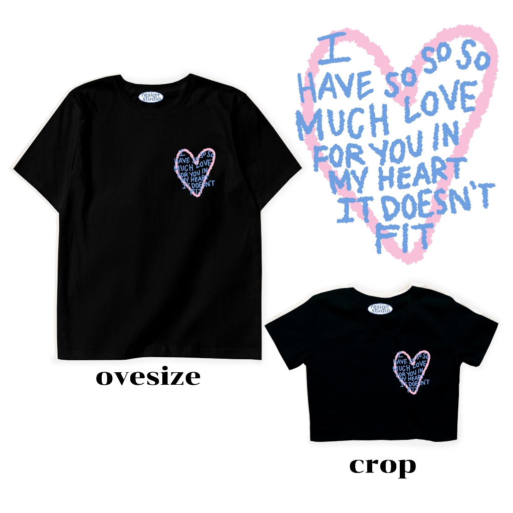 resign studio - crop&oversize ลาย I have so much love