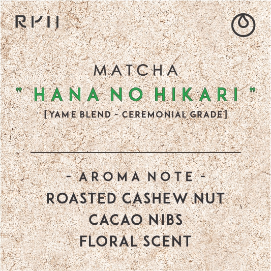 " Hana No Hikari " Ryn Matcha Ceremonial Grade [ Yame Blend ]