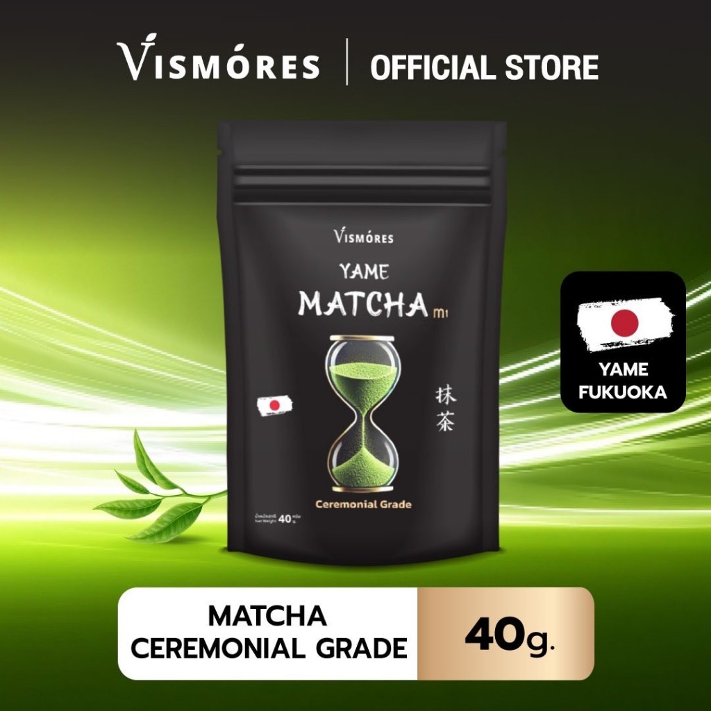 ผงชาเขียวมัทฉะ  Matcha Vismores Yame ( เกรดพิธีการ ) Ceremonial Grade m1 40g