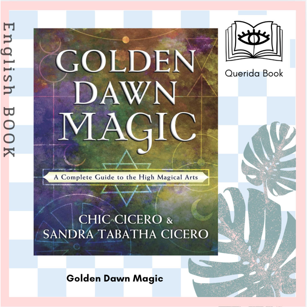 [Querida] หนังสือภาษาอังกฤษ Golden Dawn Magic: A Complete Guide to the High Magical Arts by