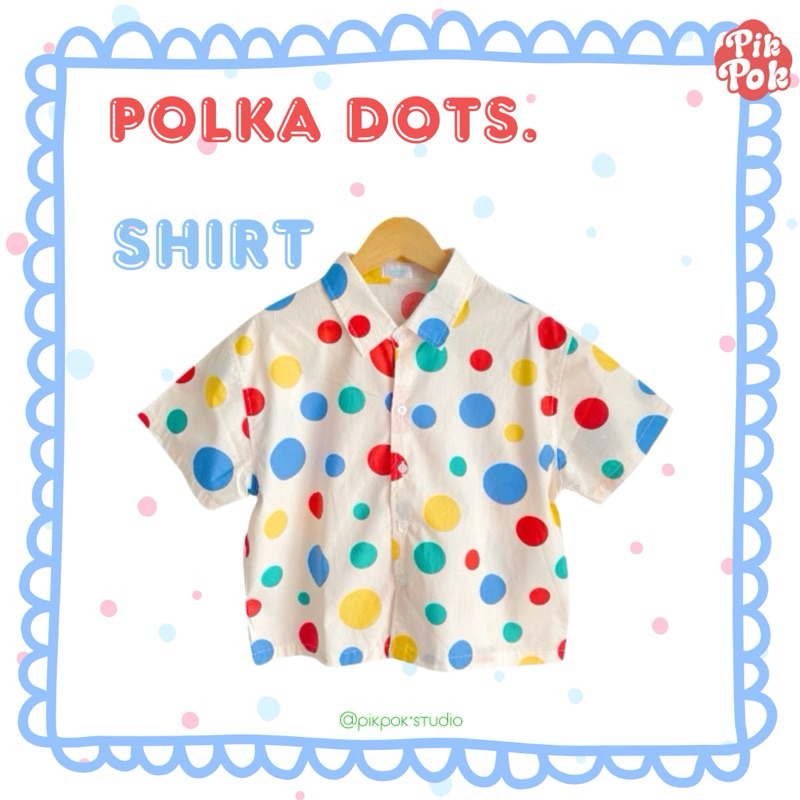 Pikpok♡ Polka Dots Shirt เสื้อเชิ้ตครอป ลายจุด ผ้าคอตตอน น่ารักสดใส ใส่เที่ยวใส่ทำงานได้ค้า
