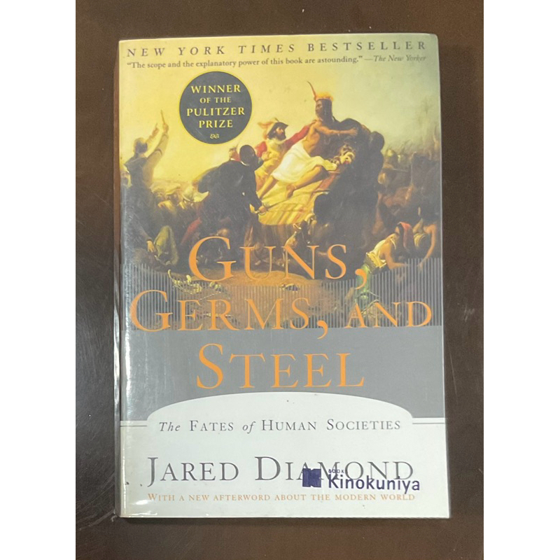 GUNs, GERMS, AND STEEL: THE FATES OF HUMAN SOCIETIES