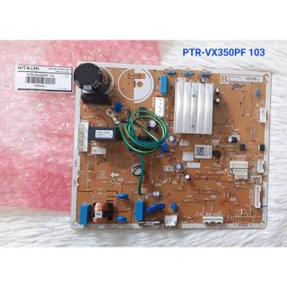 PTR-VX350PF*103 แผงควบคุม ตู้เย็น Hitachi ใช้กับรุ่น R-VX350…